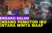 VIDEO: Ngaku Salah, Prajurit TNI Tendang Motor Ibu-Ibu Minta Dimaafkan & Didoakan
