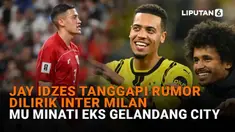 Mulai dari Jay Idzes tanggapi rumor dilirik Inter Milan hingga MU minati eks gelandangan City di News Flash Sport Liputan6.com.