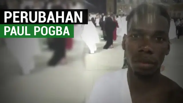 VIDEO: Ini Perubahan dari Paul Pogba Saat Umrah di Bulan Ramadan