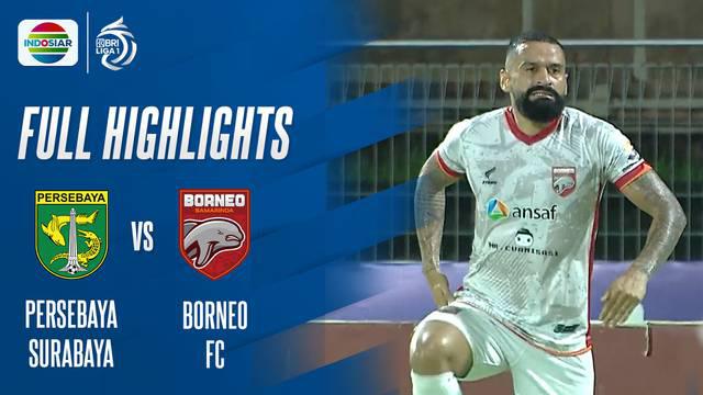 Berita Video, Highlights BRI Liga 1 2021/2022 antara Persebaya Surabaya Vs Borneo FC pada Rabu (30/3/2022)