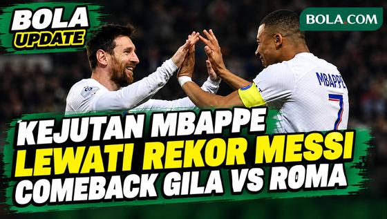 Kejutan Fakta Mbappe Cetak Rekor Fantastis! Lewati Capaian Messi, Comeback Gila Vs Roma