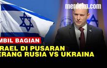 VIDEO: Israel Masih Tindas Palestina, Mampukah Jadi Penengah Ukraina Vs Rusia?