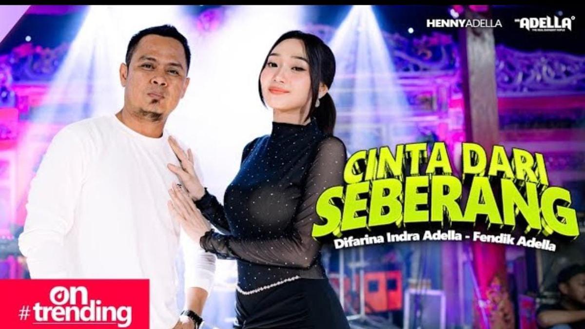 Lirik Lagu Cinta Dari Seberang Duet Difarina Indra Adella dan Fendik Adella, Kini di Puncak Trending