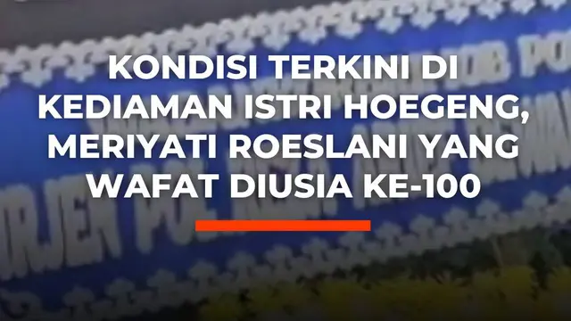 Kondisi Terkini di kediaman Istri Hoegeng, Meriyati Roeslani yang wafat diusia ke-100