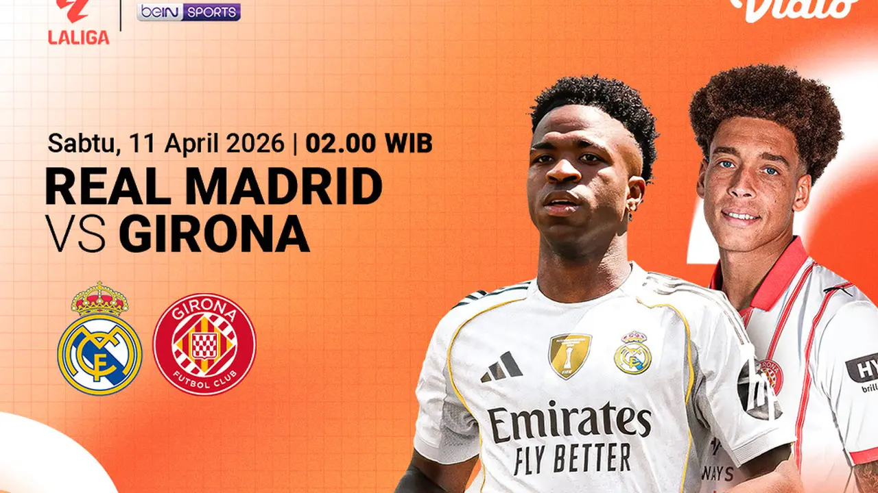 Real Madrid vs Girona menjadi pertandingan seru untuk ditonton, saksikan hanya di Vidio