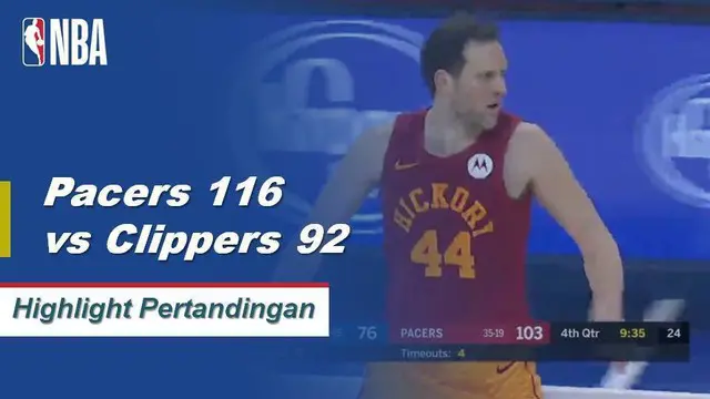 Cuplikan Pertandingan NBA : Pacers 116 vs Clippers 92