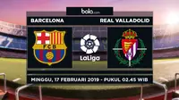Jadwal La Liga 2018-2019 pekan ke-24, Barcelona vs Real Valladolid. (Bola.com/Dody Iryawan)