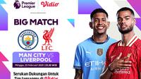 Simak link siaran langsung big match Liga Inggris: Manchester City vs Liverpool di Vidio. Jangan sampai lewatkan big match Liga Inggris: Manchester City vs Liverpool pekan ini hanya di layanan OTT Vidio. (sum. doc. vidio.com)