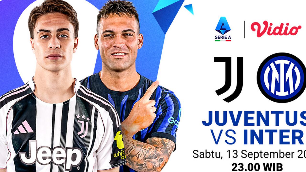 Nonton Live Streaming Serie A Juventus vs Inter, 2025/2026 Eksklusif di Vidio