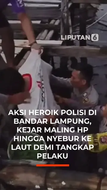 Aksi Heroik Polisi di Bandar Lampung Kejar Maling HP Hingga Nyebur ke Laut Demi Tangkap Pelaku