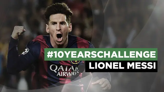 Berita video #10yearschallenge Lionel Messi, Sang Mega Bintang Barcelona