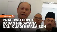 Presiden Prabowo Subianto mencopot Kepala Badan Gizi Nasional (BGN) Dadan Hindayana. Keputusan ini disampaikan Menteri Sekretaris Negara (Mensesneg) Prasetyo Hadi, Selasa (2/6) malam.