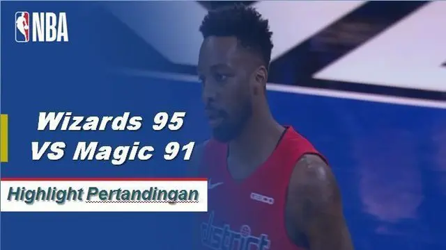 Cuplikan Hasil Pertandingan NBA : Wizards 95 VS Magic 91