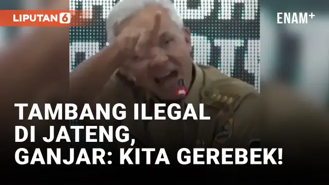 Ganjar Pranowo Siap Gerebek Tambang Ilegal dengan Beking Kuat di Jawa Tengah