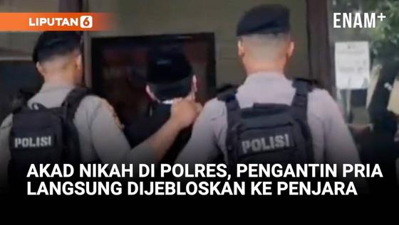 Akad Nikah di Polres, Pengantin Pria Langsung Dijebloskan ke Penjara