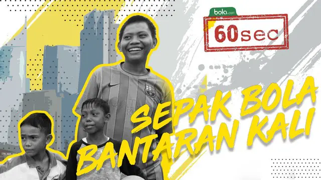 Video 60 second mengenai sepak bola dari pinggiran kali yang berada di Jakarta.