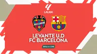 Link Live Streaming Liga Spanyol: Levante vs FC Barcelona