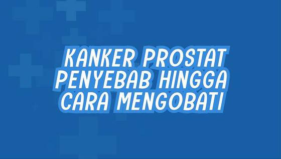 VIDEOGRAFIS: Kanker Prostat - Penyebab Hingga Cara Mengobati