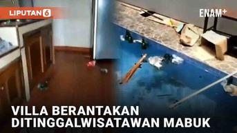 VIDEO: Villa di Bogor Berantakan Usai Ditinggal Penyewa yang Mabuk