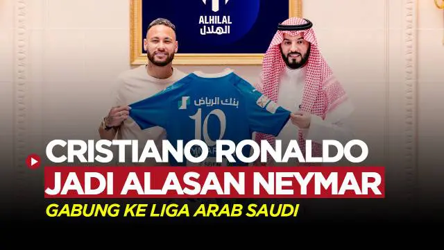 VIDEO: Selain Cari Tantangan Baru, Cristiano Ronaldo Jadi Salah Satu Alasan Neymar Gabung Al Hilal