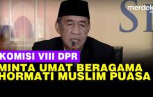 VIDEO: DPR Minta Umat Beragama Tak Makan di Luar Demi Hormati Muslim Berpuasa
