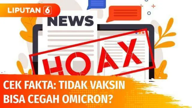 VIDEO: Cara Terbebas dari Omicron dengan Tidak Divaksin? Cek Faktanya!