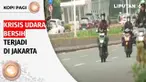 Polusi udara di Ibu Kota Jakarta, kini sudah dalam taraf mengkhawatirkan. Tak berlebihan rasanya menyebut Jakarta, kini krisis udara bersih. Padahal efek negatif polusi udara bisa memicu gangguan kesehatan dan bersifat jangka panjang.