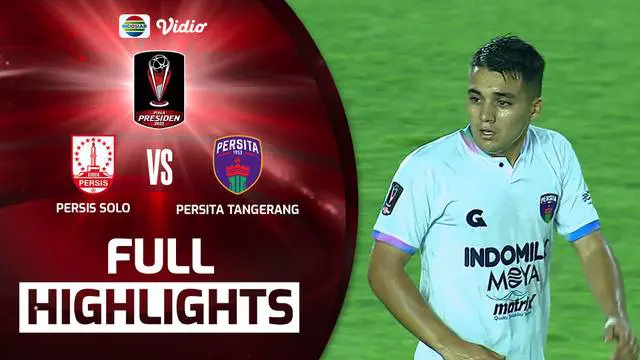 VIDEO: Highlights Piala Presiden 2022, Persita Tangerang Kalahkan Persis Solo 1-0