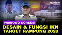 Prabowo Koreksi Desain dan Fungsi IKN, Pembangunan Ditargetkan Rampung 2028