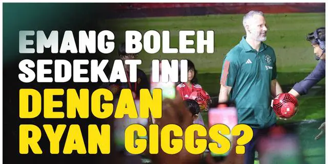 VIDEO: Keseruan Ryan Giggs di Jakarta, Dapat Sambutan Hangat Fans MU dan Pamer Skill Juggling