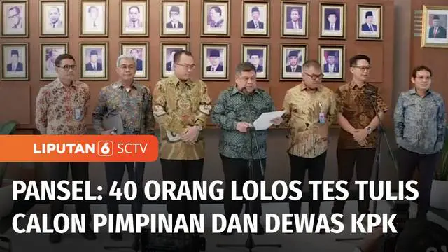 Panitia Seleksi Komisi Pemberantasan Korupsi telah rampung melaksanakan penilaian tes tulis bagi calon Pimpinan KPK dan calon Anggota Dewan Pengawas KPK. Pansel menyatakan ada masing-masing 40 peserta yang lolos tes tulis baik dari calon pimpinan KPK...