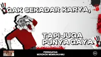 Gak sekadar karya, tapi juga punya gaya.