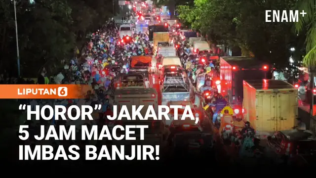 “Horor” Jakarta, 5 Jam Terjebak Macet Imbas Banjir!