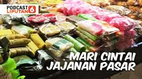 Banner PODCAST Lifestyle: Mari Cintai Jajanan Pasar! (dok. Liputan6.com)