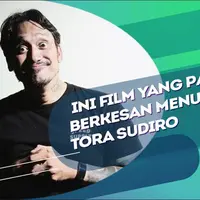 Film-film yang paling banyak meninggalkan kesan bagi Tora Sudiro.