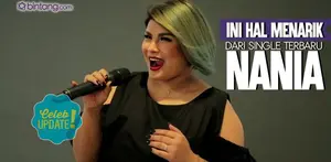 Nania ceritakan arti lirik single terbarunya yang berjudul Be What You Wanna Be.