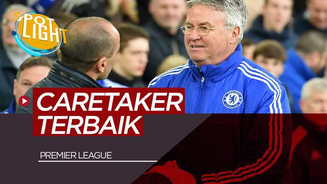 Berita Video Guus Hiddink dan 4 Caretaker Tersukses di Premier League