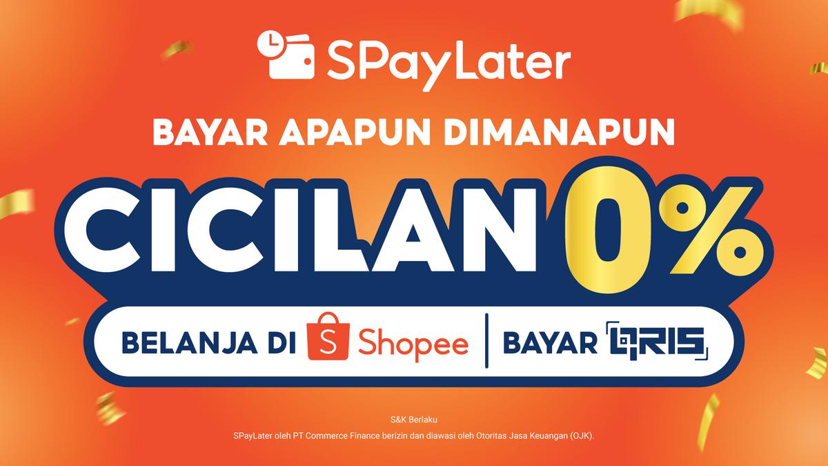 Beli Sekarang Bayar Bulan Depan, Nikmati Promo Hemat dari SPayLater dengan Cicilan 0% Lho!