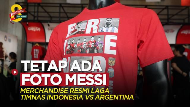 Berita video beberapa jenis merchandise resmi laga Timnas Indonesia kontra Argentina sudah bisa dibeli, di mana beberapa di antaranya tetap terdapat foto Lionel Messi, Sabtu (17/6/2023).