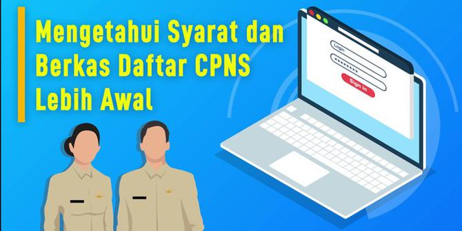 VIDEO: Mengetahui Syarat dan Berkas Daftar CPNS Lebih Awal