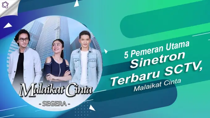 [Bintang] 5 Pemeran Utama Sinetron Terbaru SCTV, Malaikat Cinta