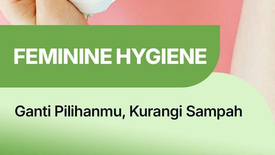 Feminine Hygiene yang Lebih Sustainable, Pilihan Perempuan yang Lebih Peduli Bumi