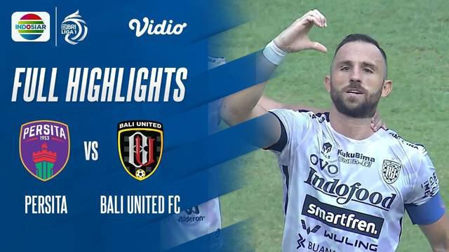Berita Video, Higlights Pertandingan Bali United Vs Persita Tangerang pada Jumat (24/9/2021)