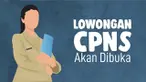 Kabar gembira datang untuk yang ingin mendaftar CPNS. Karena sebentar lagi lowongan CPNS akan segera dibuka.