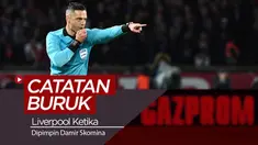 Berita video rekor buruk yang dihadapi Liverpool ketika wasit asal Slovenia, Damir Skomina memimpin pertandingan.