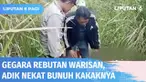 Seorang pria bernama Rozik tega bunuh kakak kandungnya dengan senjata tajam. Insiden ini dipicu perselisihan soal warisan. Korban dituding ingin menguasai lahan perkebunan warisan orang tua.