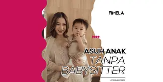 Deretan Arti yang Mengasuh Anak Tanpa Baby Sitter