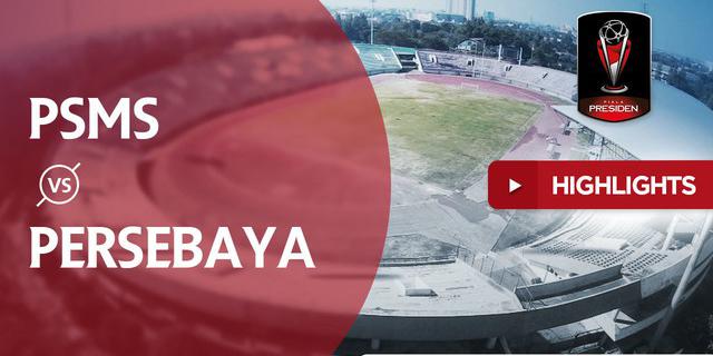 VIDEO: Highlights Piala Presiden 2018, PSMS Vs Persebaya 3-3