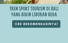 Tren Sport Tourism di Bali yang Bikin Liburan Beda, Cek Rekomendasi Terbaiknya!