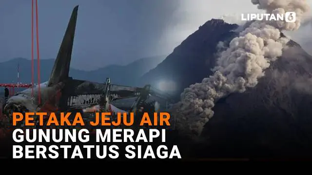 Mulai dari petaka Jeju Air  hingga Gunung Merapi berstatus siaga di News Flash Liputan6.com.